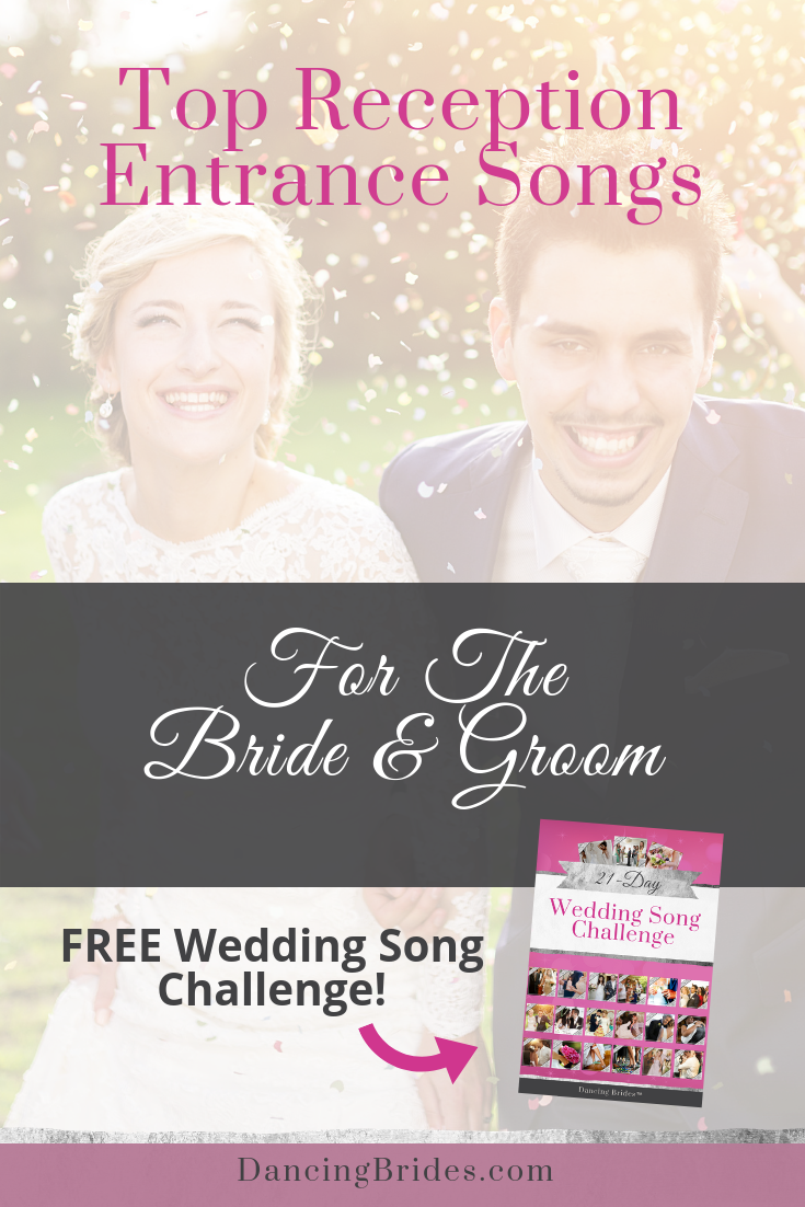 Top Reception Entrance Songs For The Bride And Groom — Dancing Brides